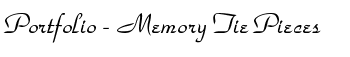 Portfolio Memory Tie Pieces